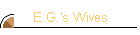 E.G.'s Wives