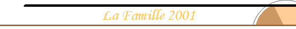 La Famille 2001